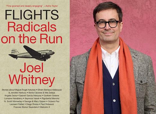 Joel Whitney presents Flights: Radicals on the Run