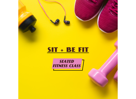 Sit + Be Fit Seated Fitness Class