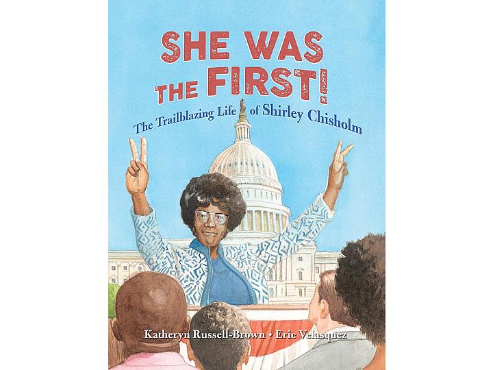 Cover Art by Eric Velasquez. She Was the First: The Trailblazing Life of Shirley Chisholm.